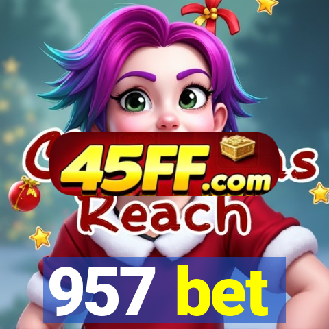 957 bet